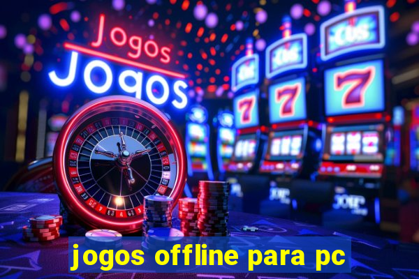 jogos offline para pc