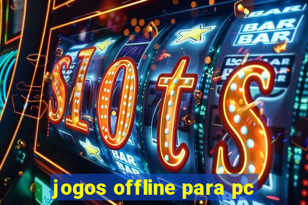 jogos offline para pc