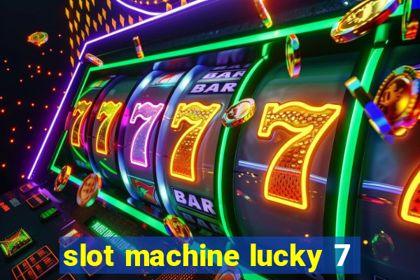 slot machine lucky 7