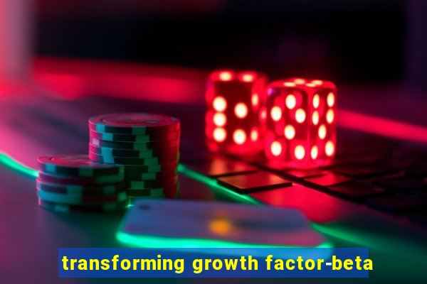 transforming growth factor-beta