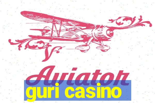 guri casino