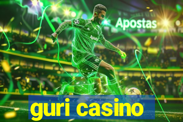 guri casino