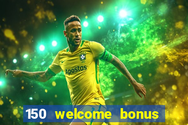 150 welcome bonus slot casino malaysia