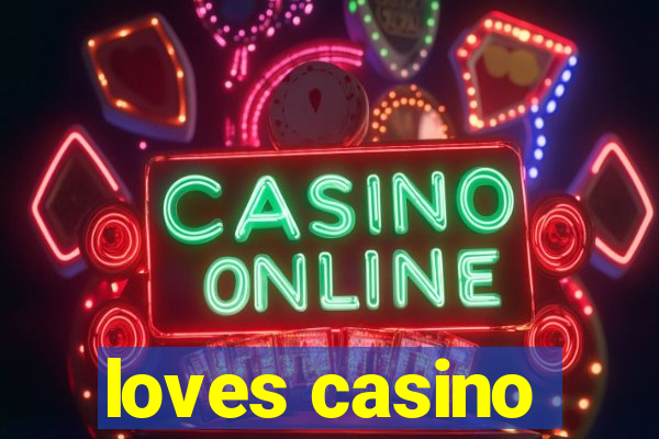 loves casino