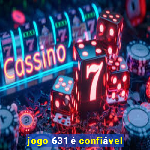 jogo 631 é confiável