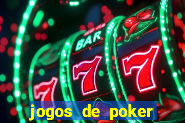 jogos de poker valendo dinheiro