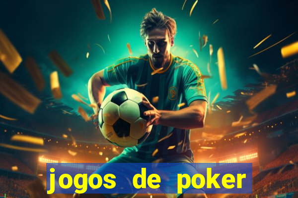 jogos de poker valendo dinheiro