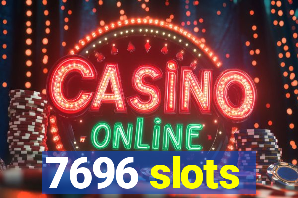 7696 slots