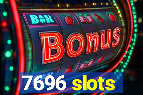 7696 slots