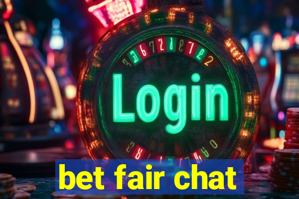 bet fair chat