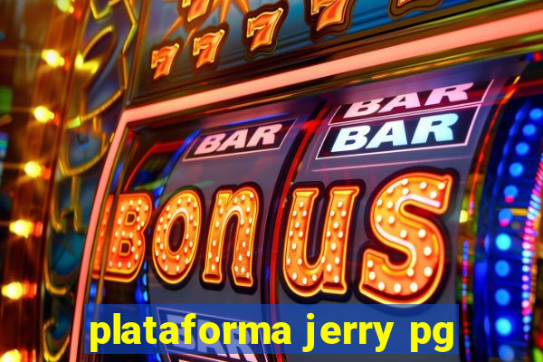 plataforma jerry pg