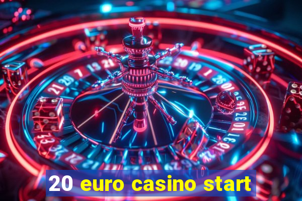 20 euro casino start