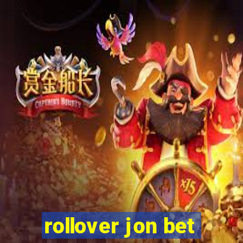 rollover jon bet