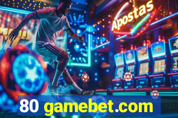 80 gamebet.com