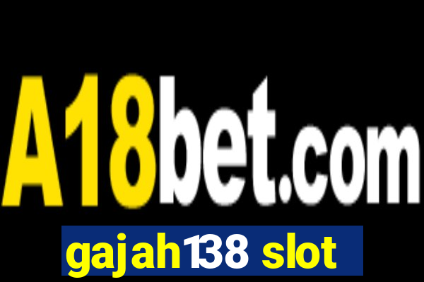 gajah138 slot