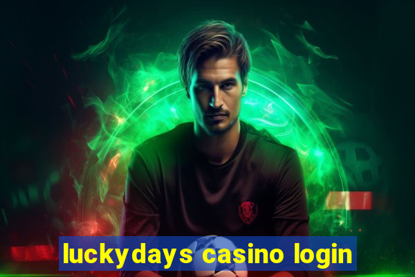 luckydays casino login