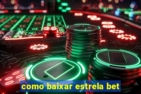 como baixar estrela bet