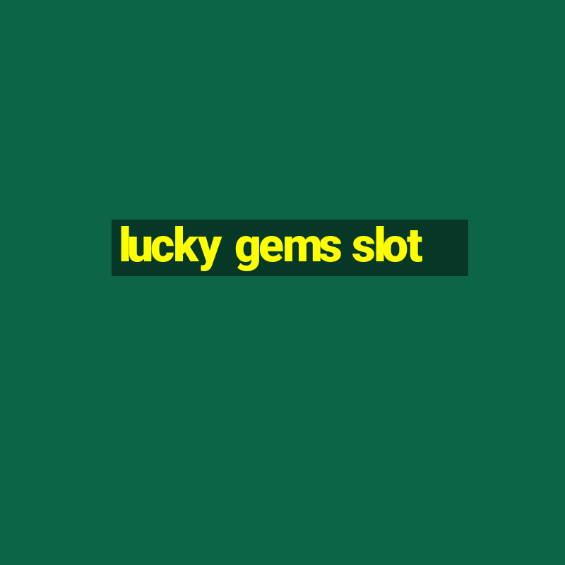 lucky gems slot