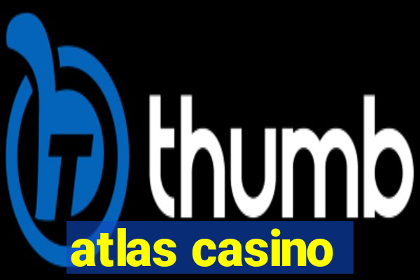 atlas casino