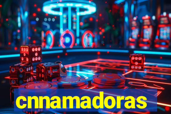 cnnamadoras