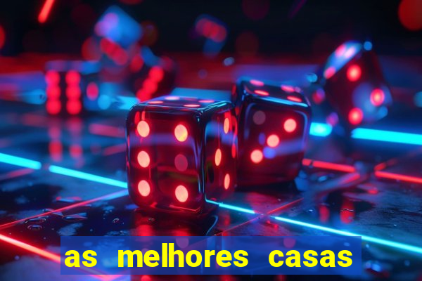 as melhores casas de aposta