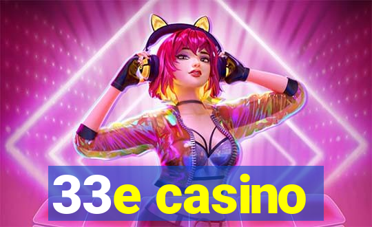 33e casino