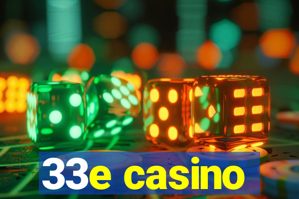 33e casino