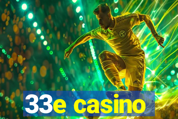 33e casino