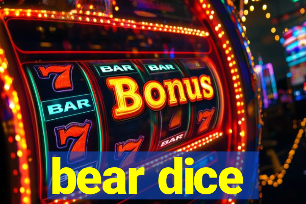 bear dice