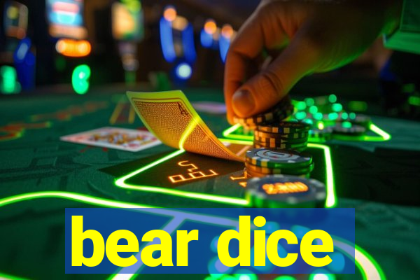 bear dice