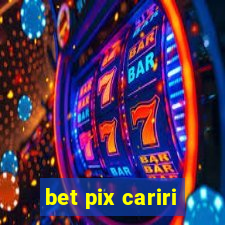 bet pix cariri