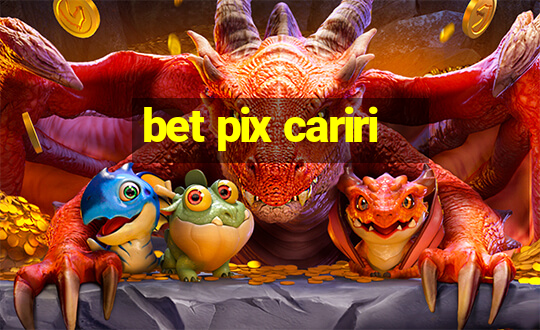 bet pix cariri