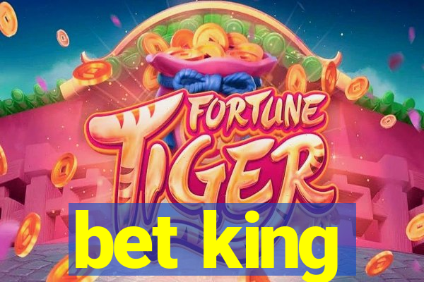 bet king