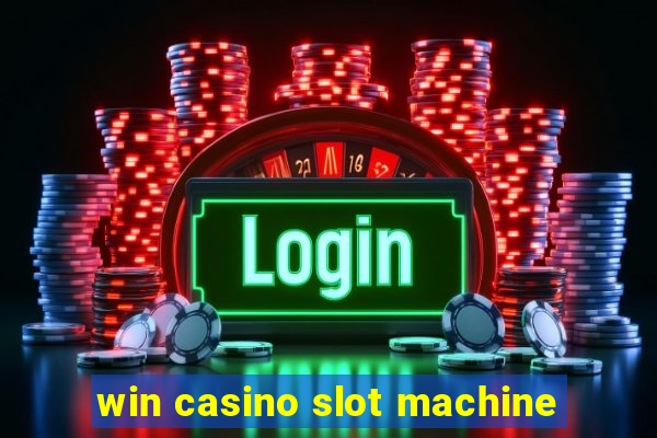 win casino slot machine