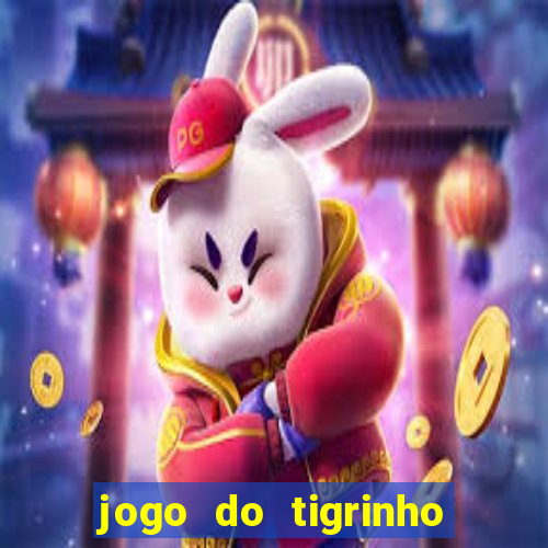 jogo do tigrinho oficial bet