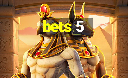 bets 5