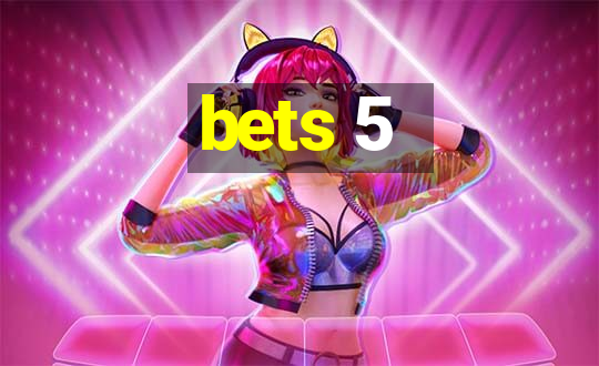 bets 5