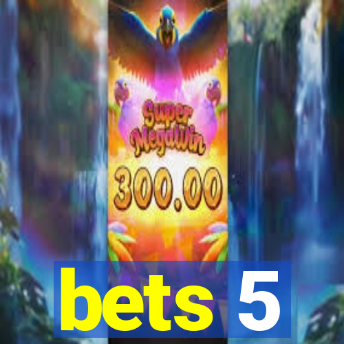 bets 5