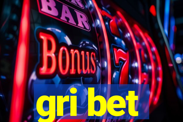 gri bet