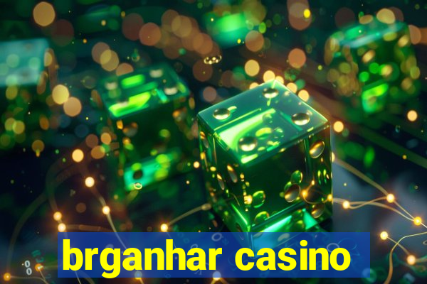 brganhar casino