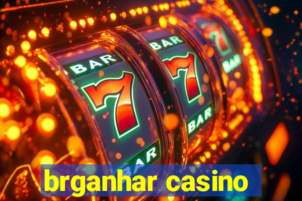 brganhar casino