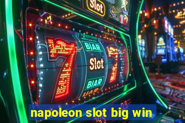 napoleon slot big win