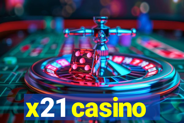 x21 casino