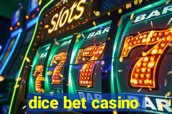 dice bet casino