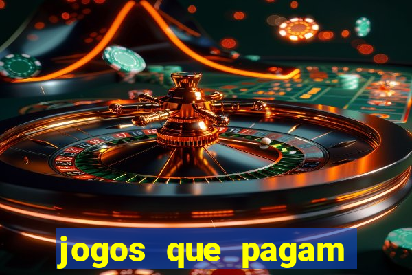 jogos que pagam muito bem