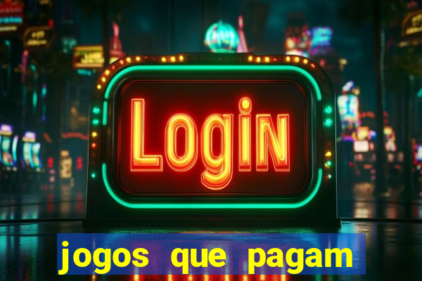 jogos que pagam muito bem