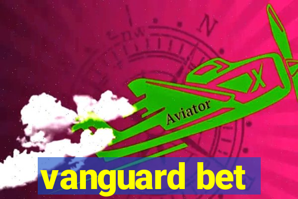 vanguard bet