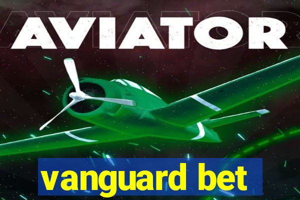 vanguard bet