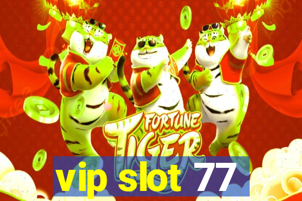 vip slot 77