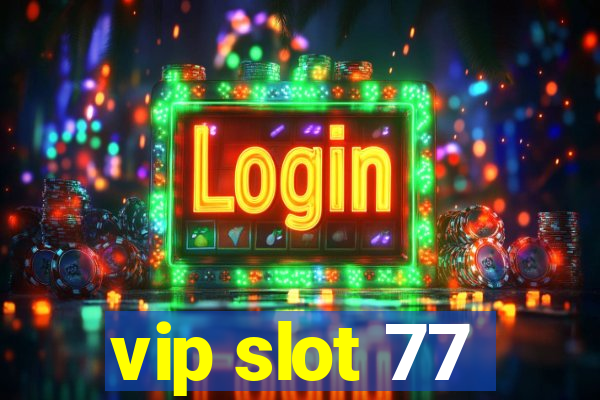 vip slot 77